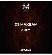 DJ MAXBAM - Alarm