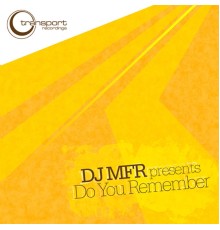 DJ MFR - Do You Remember