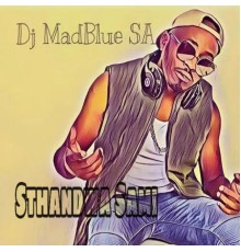 DJ Mad Blue - Sthandwa Sami