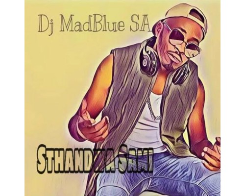 DJ Mad Blue - Sthandwa Sami