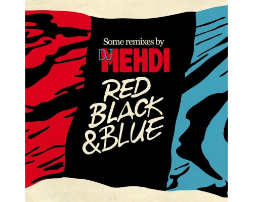 DJ Mehdi - Red Black & Blue