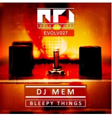 DJ Mem - Bleepy Things