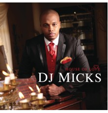 DJ Micks - House Of Love