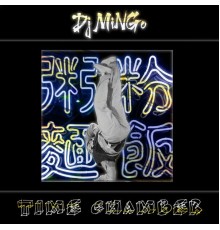 DJ Mingo - TIME CHAMBER