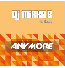 D.J. Mirko B. - Anymore