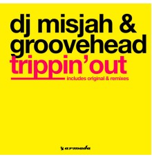 DJ Misjah & Groovehead - Trippin' Out