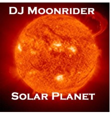 DJ Moonrider - Solar Planet