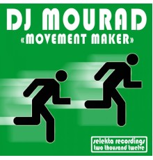 DJ Mourad - Movement Maker