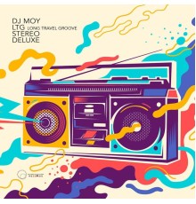 DJ Moy & LTG Long Travel Groove - Stereo Deluxe