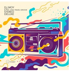 DJ Moy & LTG Long Travel Groove - Stereo Deluxe