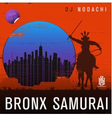 DJ Nodachi - Bronx Samurai