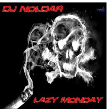 DJ Noldar - Lazy Monday