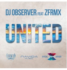 DJ Observer - United (feat. Zfrmx)