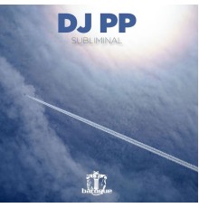 DJ PP - Subliminal