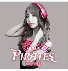 DJ Peach - QUEEN OF PIRATES