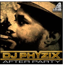 DJ Phyzix - After Party