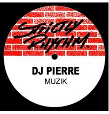 DJ Pierre - Muzik