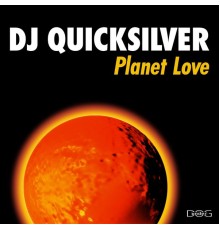 DJ Quicksilver - Planet Love