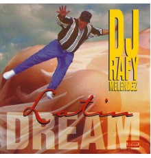 DJ Rafy Melendez - Latin Dream