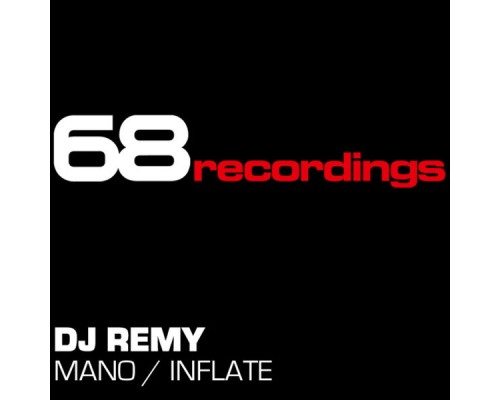 DJ Remy - Mano / Inflate (Original Mix) DJ Remy - Mano / Inflate (Original Mix)
