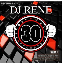 DJ Rene - What (Original Mix)