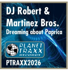 DJ Robert, The Martinez Brothers - Dreaming about Paprica 2003