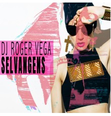 DJ Roger Vega - Selvangens