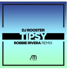 DJ Rooster - Tipsy