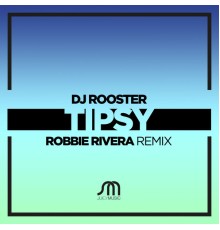 DJ Rooster - Tipsy