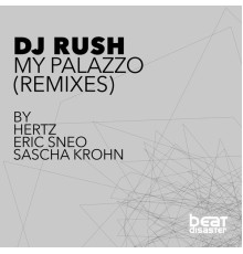 DJ Rush - My Palazzo (Remixes)