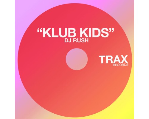 DJ Rush - Klub Kids