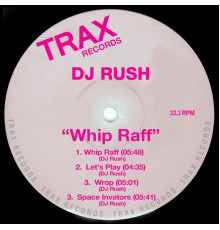 DJ Rush - Whip Raff