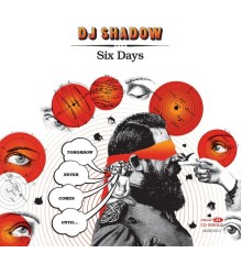 DJ SHADOW - Six Days