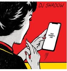 DJ SHADOW - Our Pathetic Age