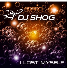 DJ SHOG - I Lost Myself