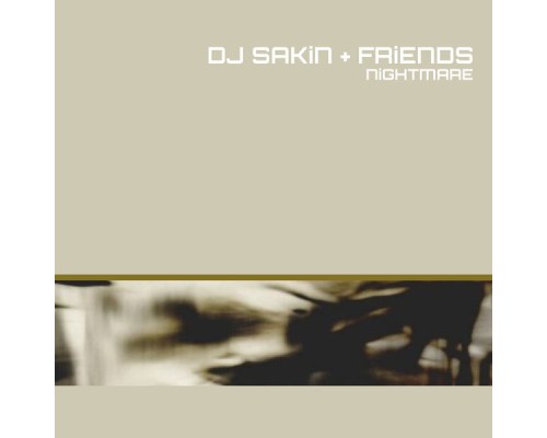 DJ Sakin & Friends - Nightmare