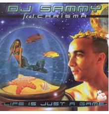 DJ Sammy - Life is Just a Game