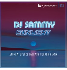 DJ Sammy - Sunlight (2020) [Andrew Spencer & Trash Gordon Remix]