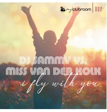 DJ Sammy & Miss van der Kolk - I Fly with You