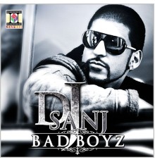 DJ Sanj - Bad Boyz