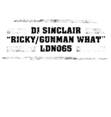 DJ Sinclair - Ricky/Gunman What