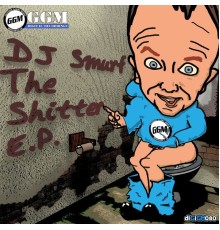 DJ Smurf - The Shitter E.p.