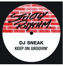 DJ Sneak - Keep On Groovin'