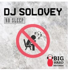 DJ Solovey - No Sleep