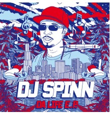 DJ Spinn - Da Life EP