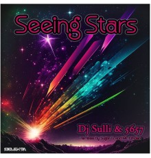 DJ Sulli & 5657 - Seeing Stars