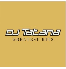 DJ Tatana - Greatest Hits 1998-2005