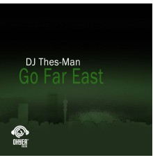 DJ Thes-Man - Go Far East