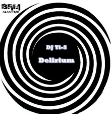 DJ Ti-S - Delirium (Original Mix)