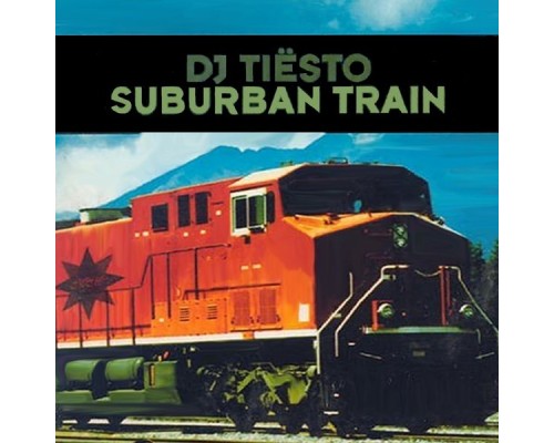 DJ Tiesto - Suburban Train